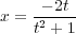 - 2t
x = t2 +-1