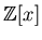 ${\Bbb Z}[x]$