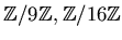 ${\Bbb Z}/9{\Bbb Z},{\Bbb Z}/16{\Bbb Z}$
