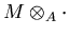 $M \otimes_A \cdot$
